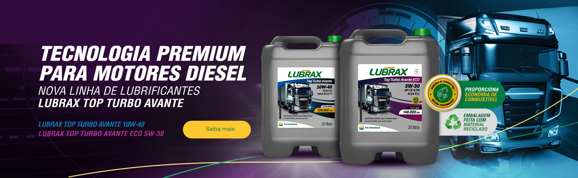 Tecnologia premium para motores diesel. Nova linha de lubrificantes Lubrax Top Turbo Avante
